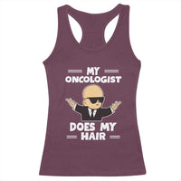 Chemotherapy Awareness Racerback Tank Top My Oncologist Does My Hair Cool Boys Man