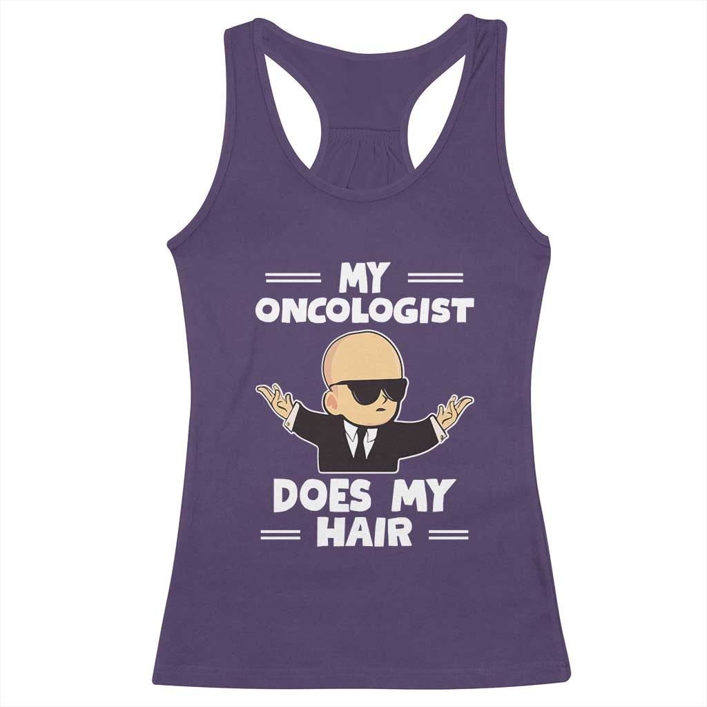 Chemotherapy Awareness Racerback Tank Top My Oncologist Does My Hair Cool Boys Man