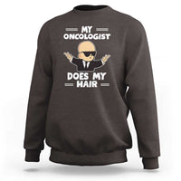 Chemotherapy Awareness Sweatshirt My Oncologist Does My Hair Cool Boys Man - Wonder Print Shop