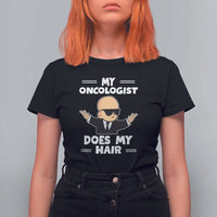 Chemotherapy Awareness T Shirt For Women My Oncologist Does My Hair Cool Boys Man - Wonder Print Shop