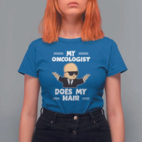 Chemotherapy Awareness T Shirt For Women My Oncologist Does My Hair Cool Boys Man - Wonder Print Shop