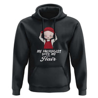 Chemotherapy Awareness Hoodie My Oncologist Does My Hair Cute Girls Woman