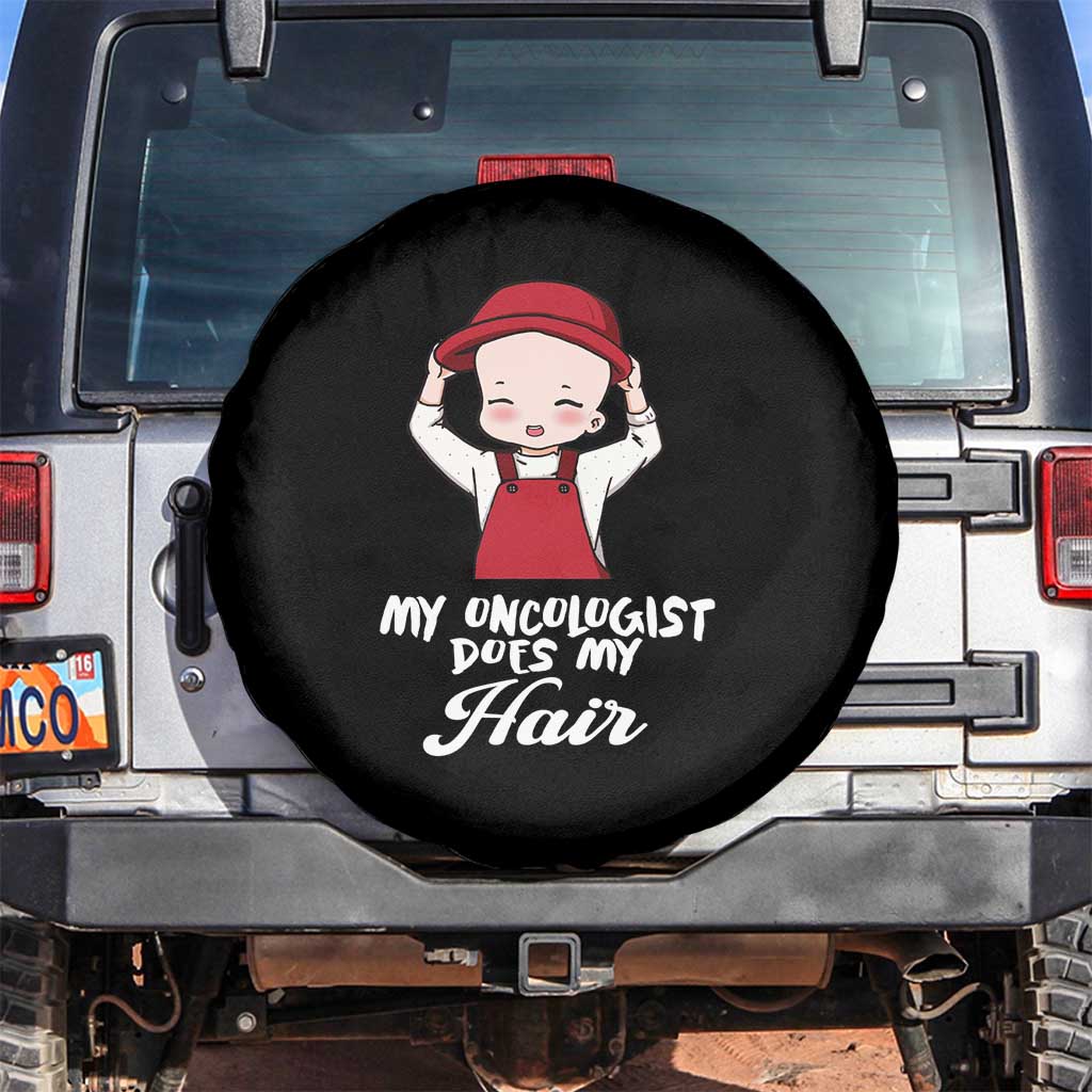Chemotherapy Awareness Spare Tire Cover My Oncologist Does My Hair Cute Girls Woman