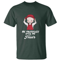 Chemotherapy Awareness T Shirt My Oncologist Does My Hair Cute Girls Woman - Wonder Print Shop