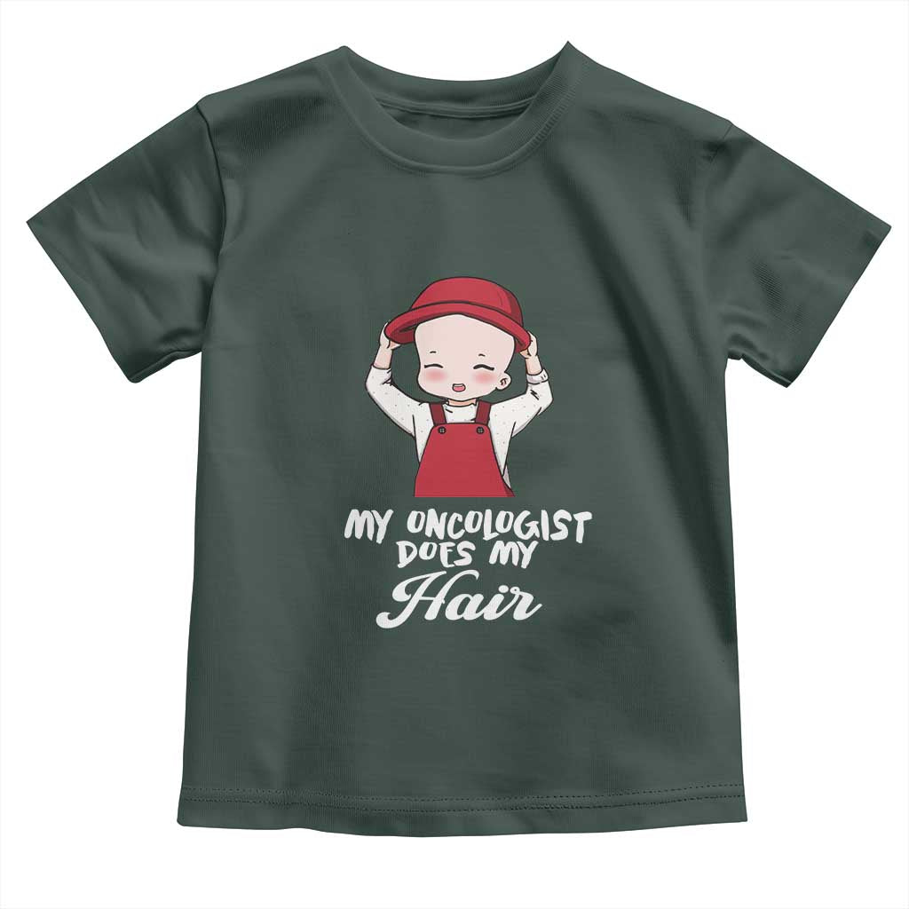 Chemotherapy Awareness Toddler T Shirt My Oncologist Does My Hair Cute Girls Woman