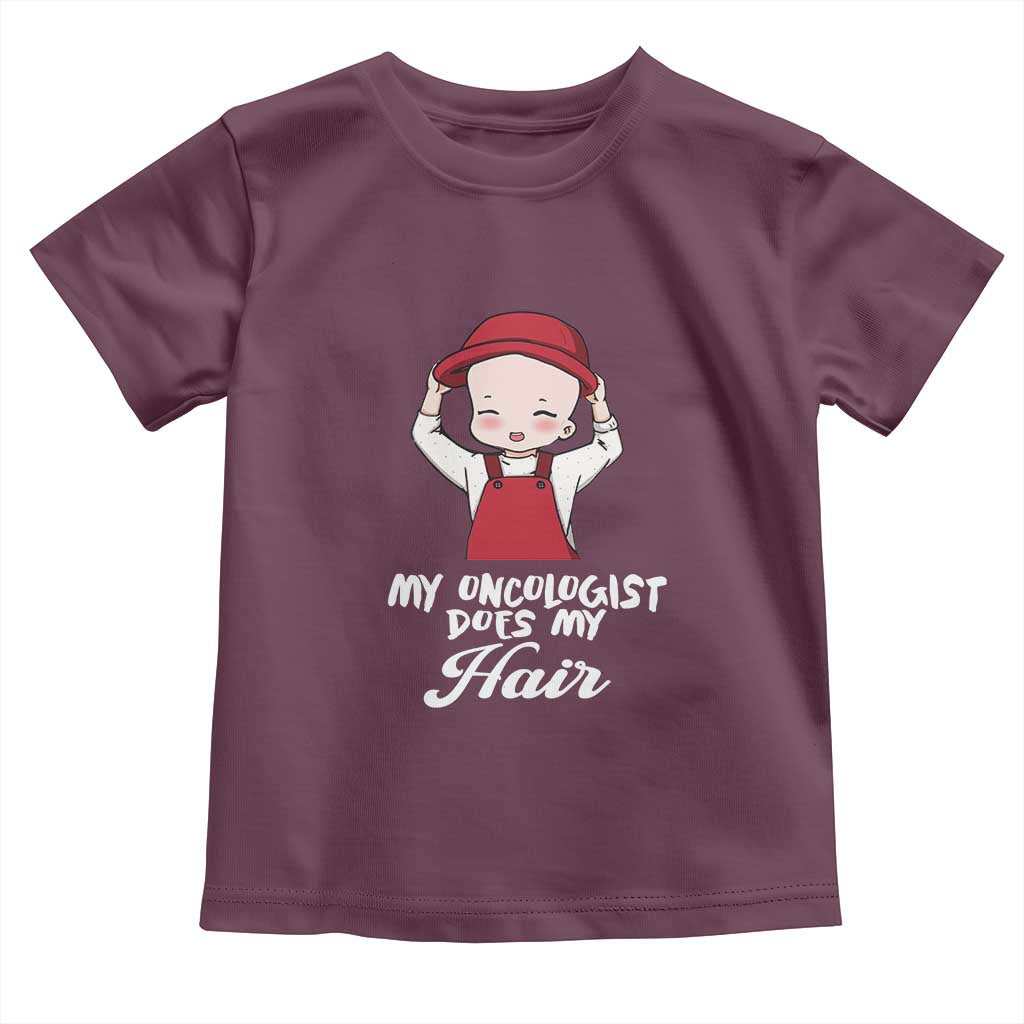 Chemotherapy Awareness Toddler T Shirt My Oncologist Does My Hair Cute Girls Woman