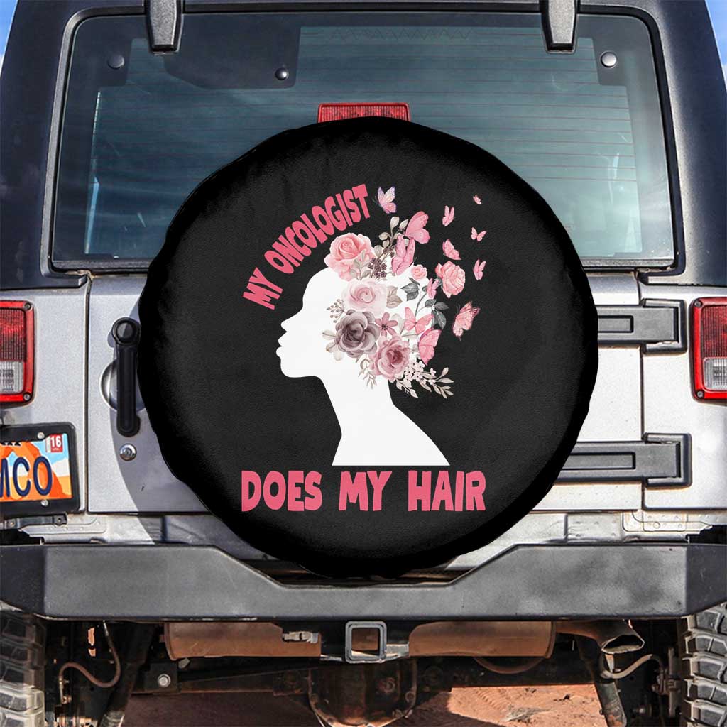 Chemotherapy Awareness Spare Tire Cover My Oncologist Does My Hair Pretty Women