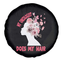 Chemotherapy Awareness Spare Tire Cover My Oncologist Does My Hair Pretty Women