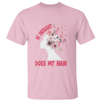 Chemotherapy Awareness T Shirt My Oncologist Does My Hair Pretty Women - Wonder Print Shop