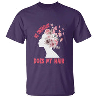 Chemotherapy Awareness T Shirt My Oncologist Does My Hair Pretty Women - Wonder Print Shop