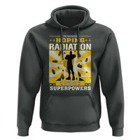 Chemotherapy Awareness Hoodie Radiation Gives Me Superpowers