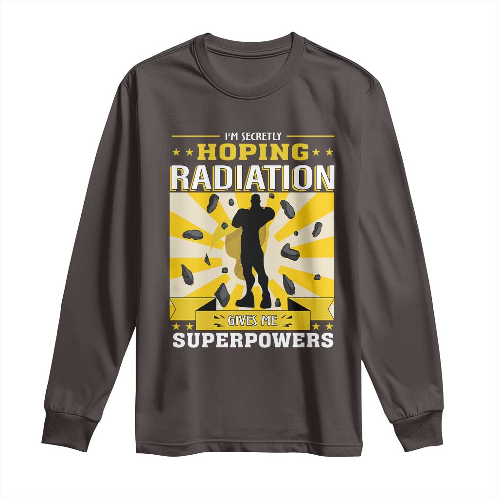 Chemotherapy Awareness Long Sleeve Shirt Radiation Gives Me Superpowers