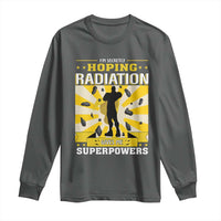 Chemotherapy Awareness Long Sleeve Shirt Radiation Gives Me Superpowers