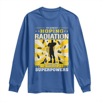 Chemotherapy Awareness Long Sleeve Shirt Radiation Gives Me Superpowers