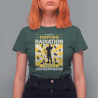 Chemotherapy Awareness T Shirt For Women Radiation Gives Me Superpowers - Wonder Print Shop