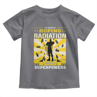 Chemotherapy Awareness Toddler T Shirt Radiation Gives Me Superpowers