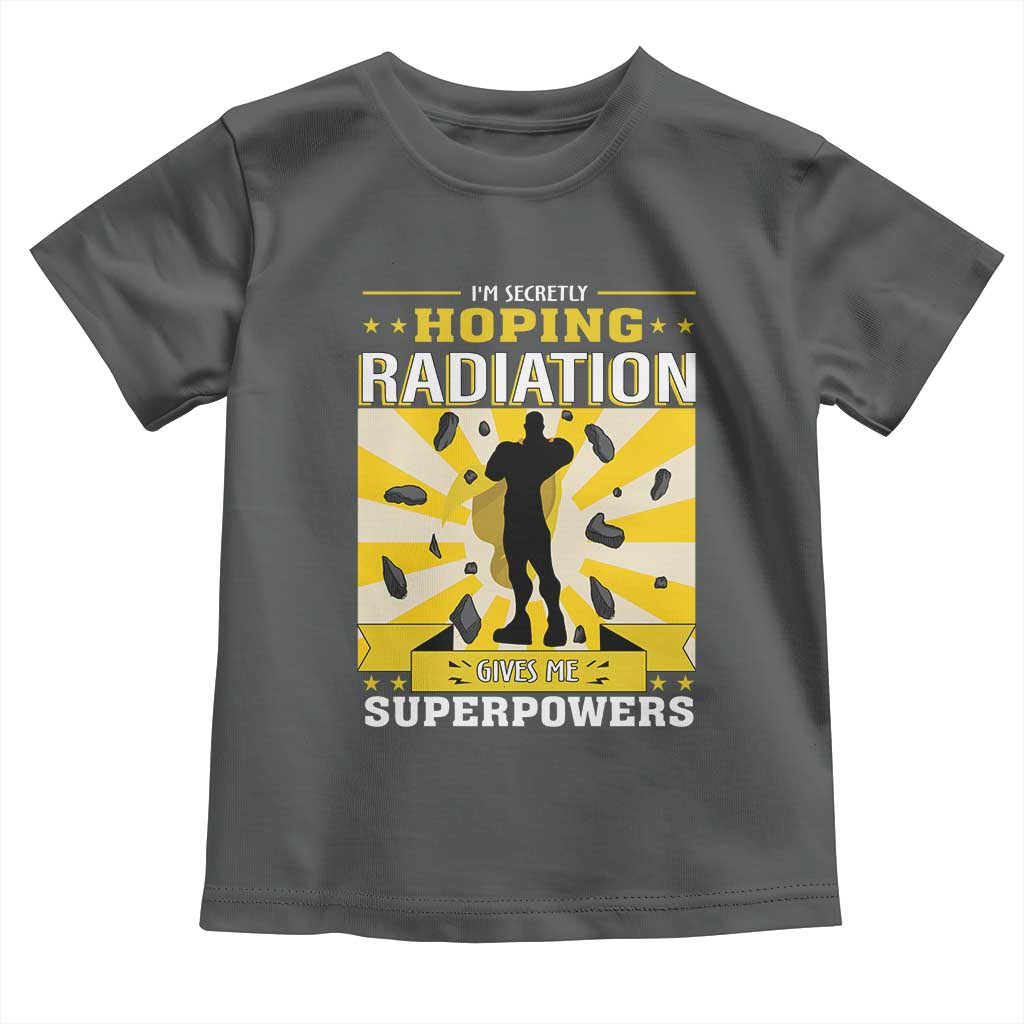 Chemotherapy Awareness Toddler T Shirt Radiation Gives Me Superpowers
