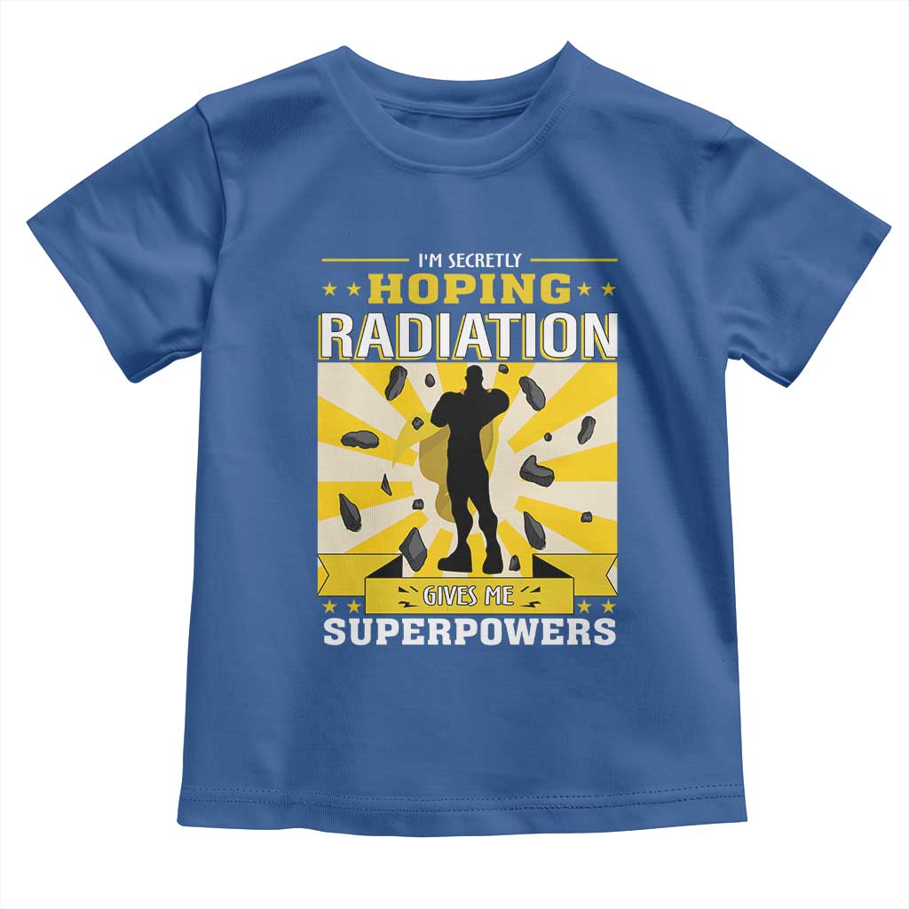 Chemotherapy Awareness Toddler T Shirt Radiation Gives Me Superpowers