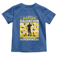 Chemotherapy Awareness Toddler T Shirt Radiation Gives Me Superpowers