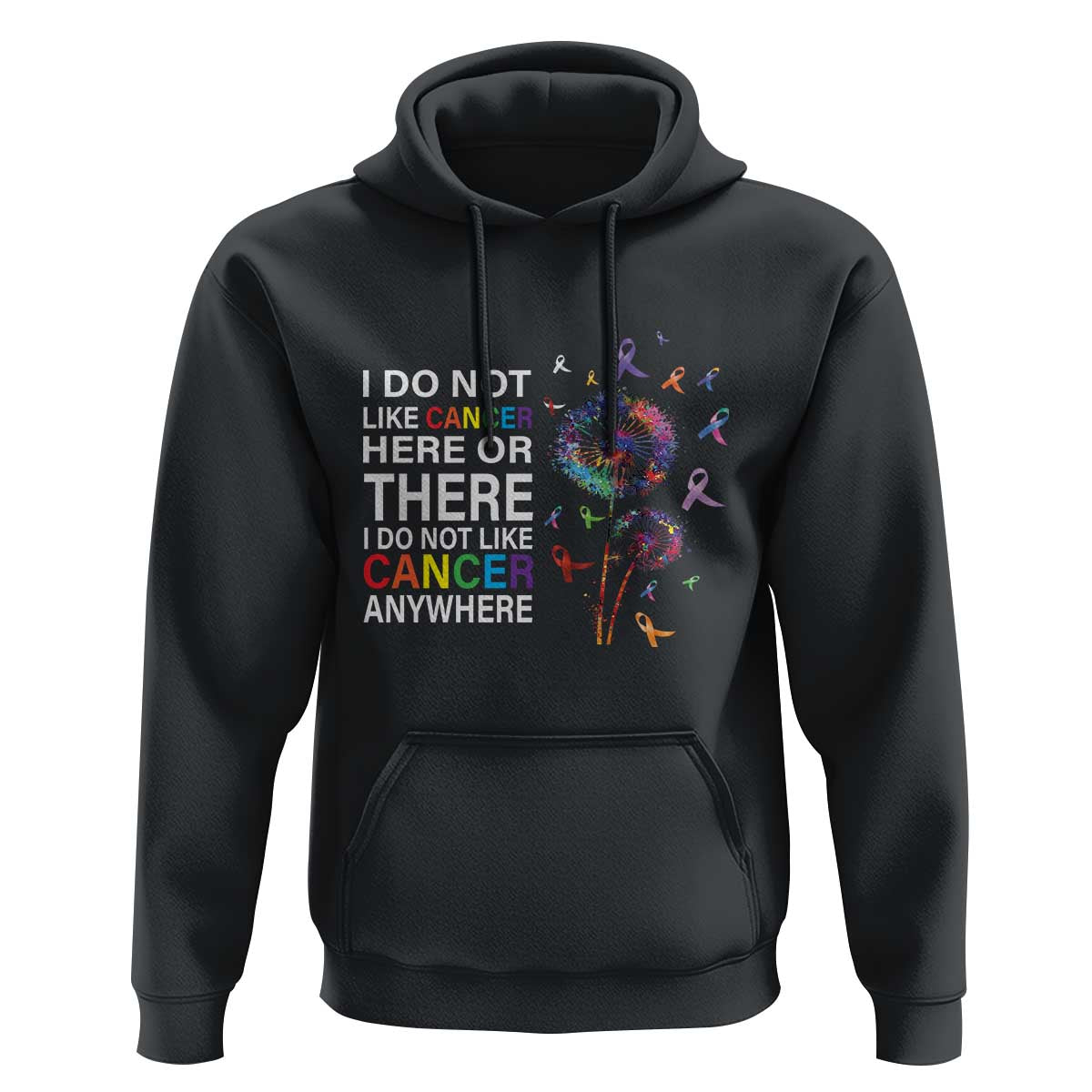 All Cancer Hoodie I Do Not Like Cancer Here Or There Anywhere