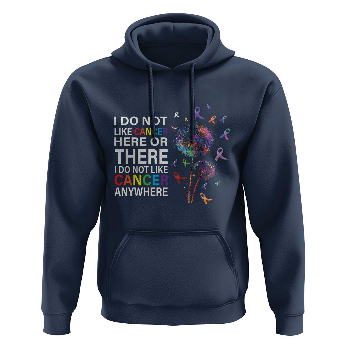 All Cancer Hoodie I Do Not Like Cancer Here Or There Anywhere