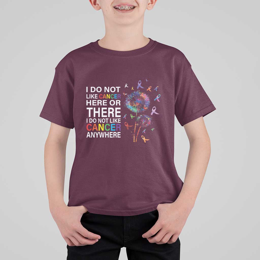 All Cancer T Shirt For Kid I Do Not Like Cancer Here Or There Anywhere - Wonder Print Shop