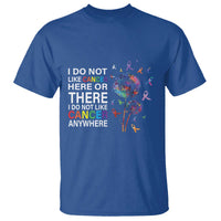 All Cancer T Shirt I Do Not Like Cancer Here Or There Anywhere - Wonder Print Shop