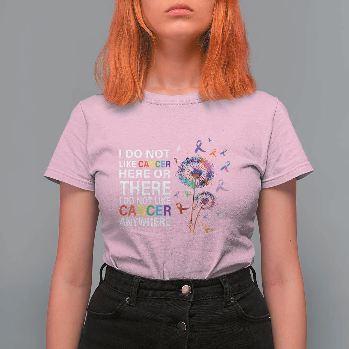All Cancer T Shirt For Women I Do Not Like Cancer Here Or There Anywhere - Wonder Print Shop