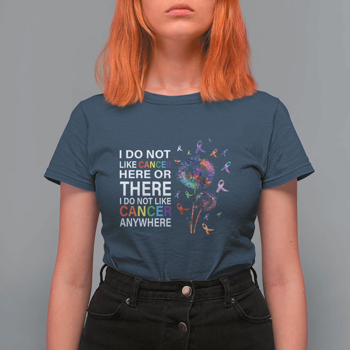 All Cancer T Shirt For Women I Do Not Like Cancer Here Or There Anywhere - Wonder Print Shop