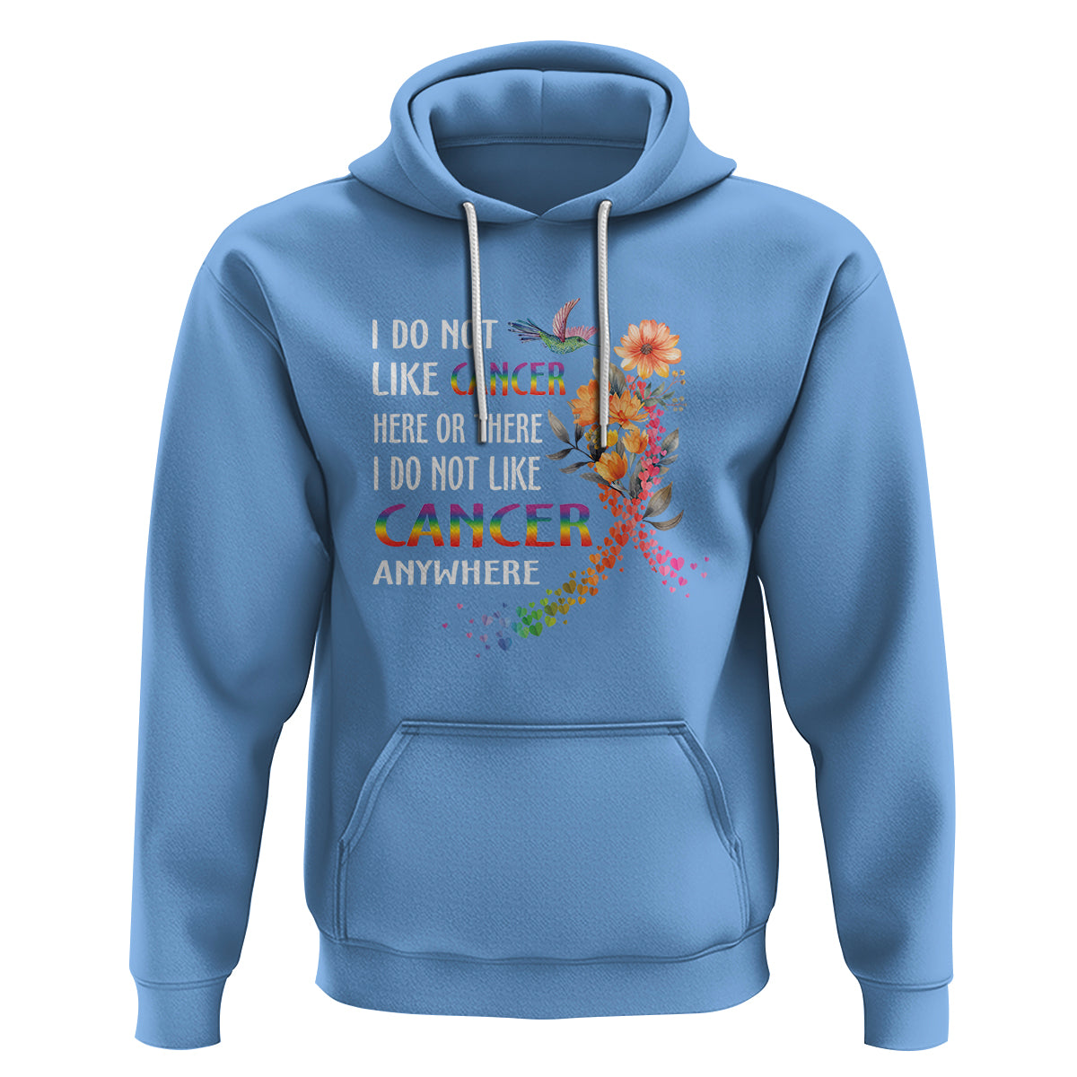 I Do Not Like Cancer Here Or There Anywhere Rainbow Ribbon Hoodie - Wonder Print Shop