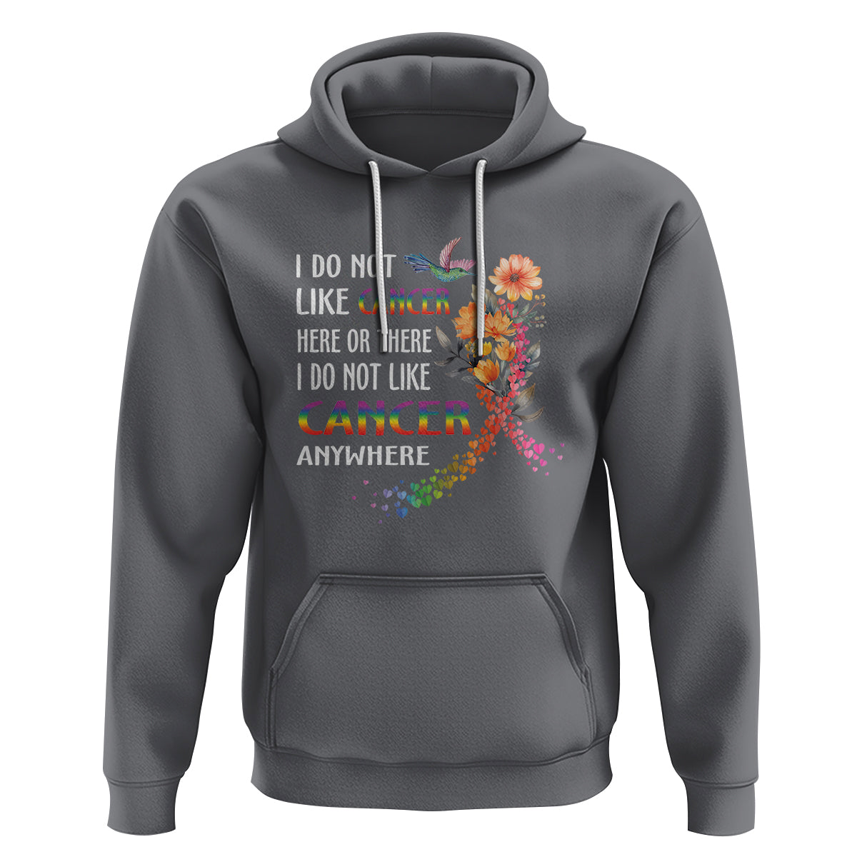 I Do Not Like Cancer Here Or There Anywhere Rainbow Ribbon Hoodie - Wonder Print Shop