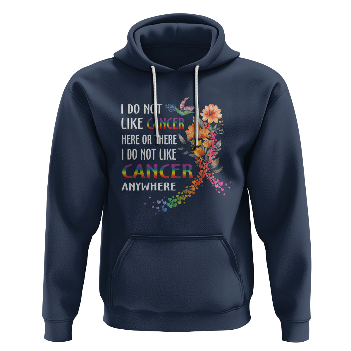 I Do Not Like Cancer Here Or There Anywhere Rainbow Ribbon Hoodie - Wonder Print Shop