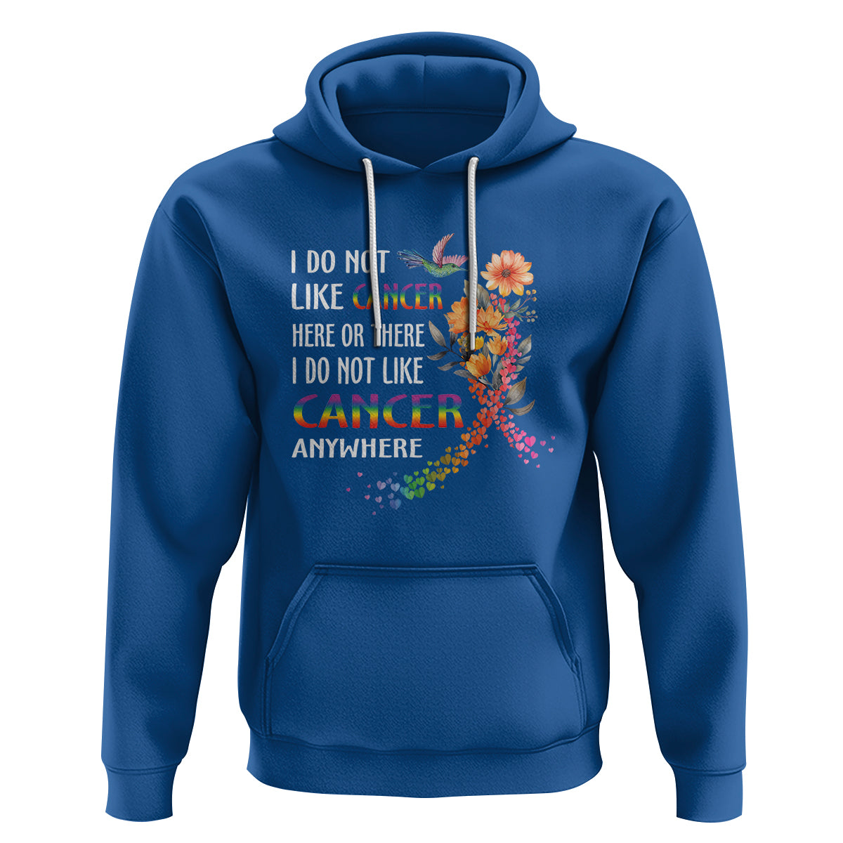 I Do Not Like Cancer Here Or There Anywhere Rainbow Ribbon Hoodie - Wonder Print Shop