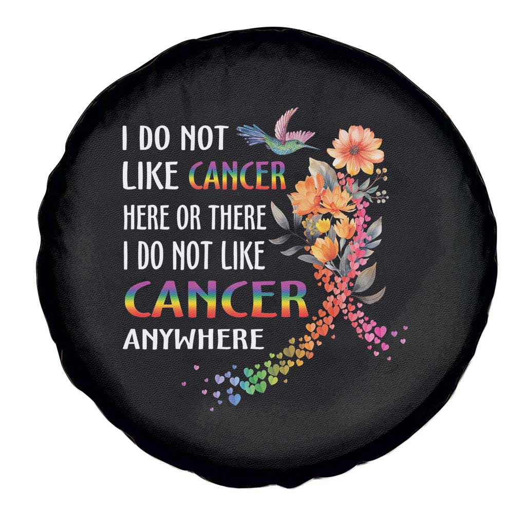 All Cancer Awareness Spare Tire Cover I Do Not Like Cancer Here Or There Anywhere Rainbow Ribbon