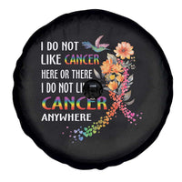All Cancer Awareness Spare Tire Cover I Do Not Like Cancer Here Or There Anywhere Rainbow Ribbon