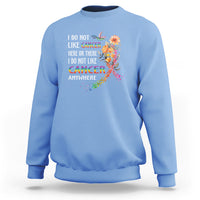 I Do Not Like Cancer Here Or There Anywhere Rainbow Ribbon Sweatshirt - Wonder Print Shop
