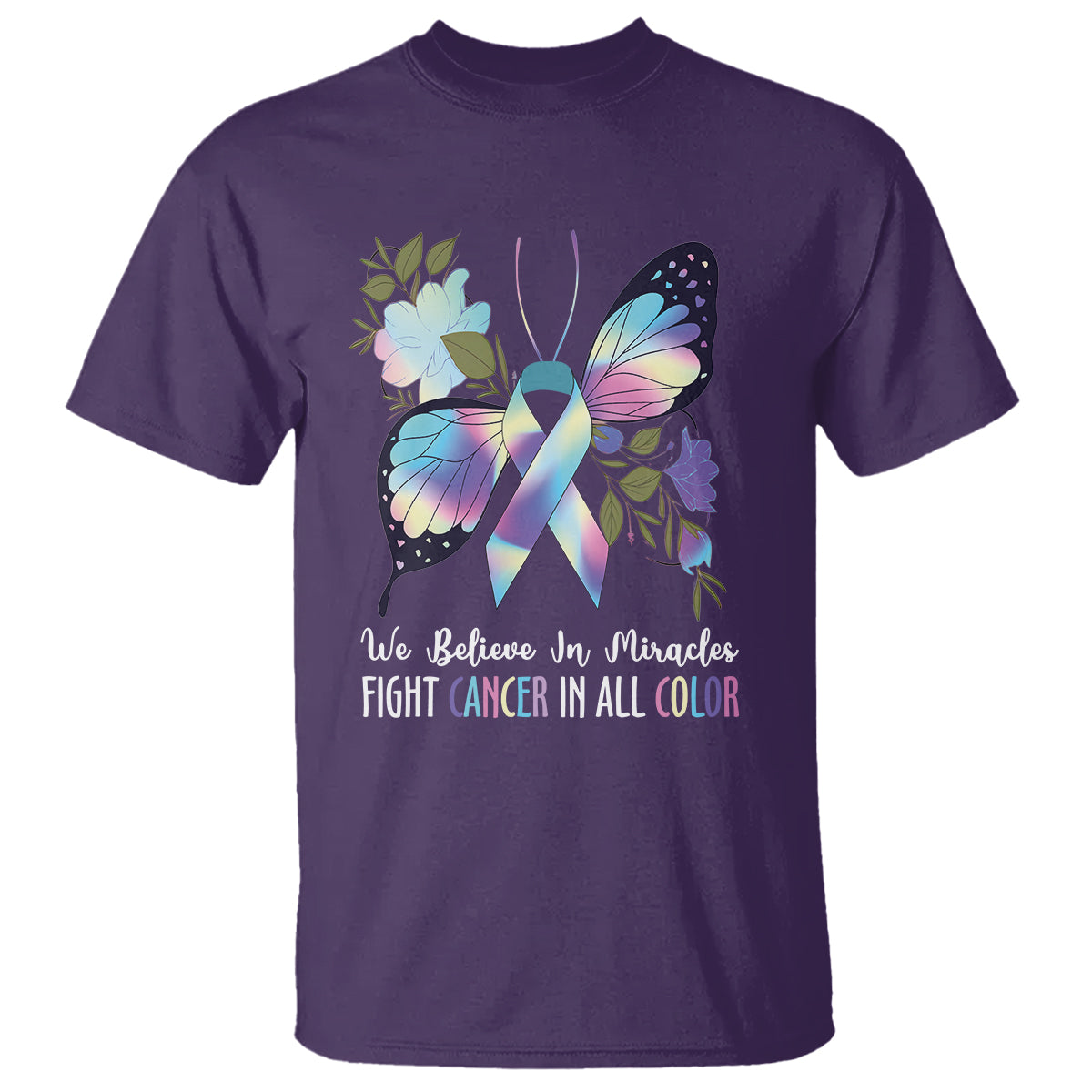 We Believe In Miracles Fight Cancer In All Color Butterfly Flower T Shirt - Wonder Print Shop