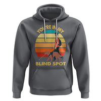 Blindness Visual Impairment Hoodie You're In My Blind Spot Vintage - Wonder Print Shop