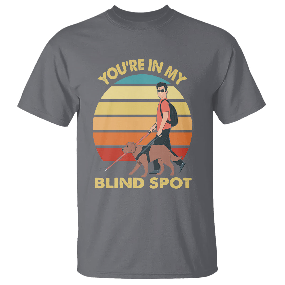 Blindness Visual Impairment T Shirt You're In My Blind Spot Vintage - Wonder Print Shop