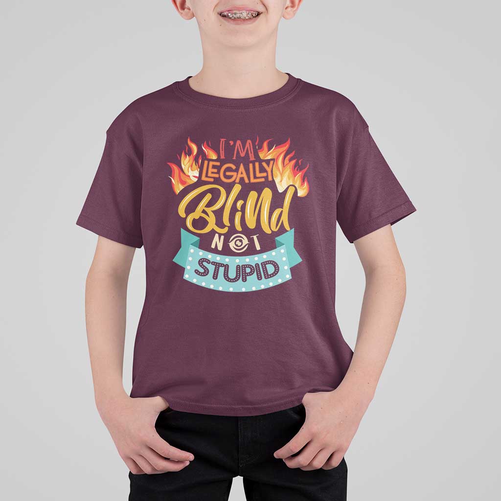 Blindness Visual Impairment T Shirt For Kid I'm Legally Blind Not Stupid - Wonder Print Shop