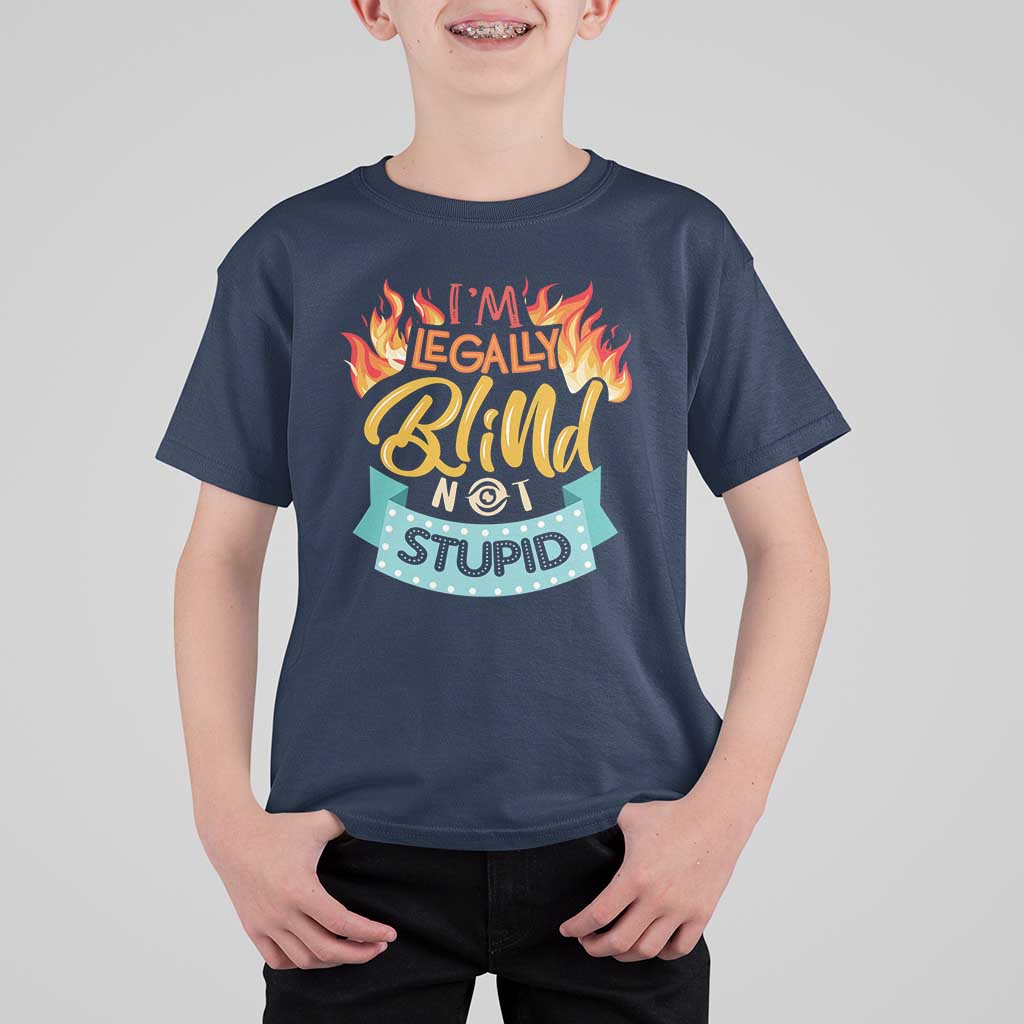 Blindness Visual Impairment T Shirt For Kid I'm Legally Blind Not Stupid - Wonder Print Shop