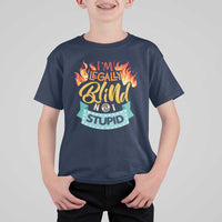Blindness Visual Impairment T Shirt For Kid I'm Legally Blind Not Stupid - Wonder Print Shop