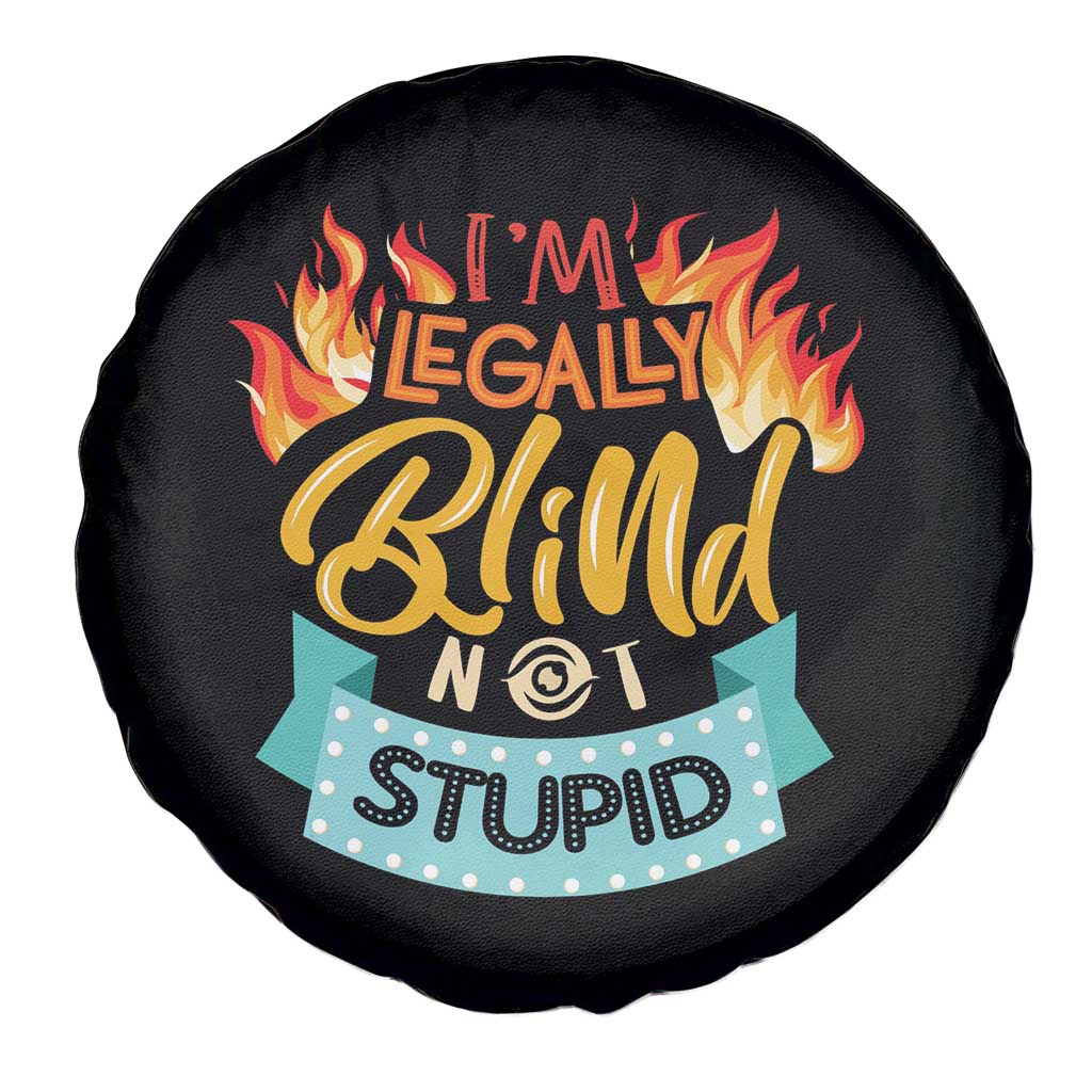 Blindness Visual Impairment Spare Tire Cover I'm Legally Blind Not Stupid