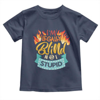 Blindness Visual Impairment Toddler T Shirt I'm Legally Blind Not Stupid