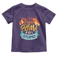 Blindness Visual Impairment Toddler T Shirt I'm Legally Blind Not Stupid