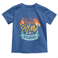 Blindness Visual Impairment Toddler T Shirt I'm Legally Blind Not Stupid