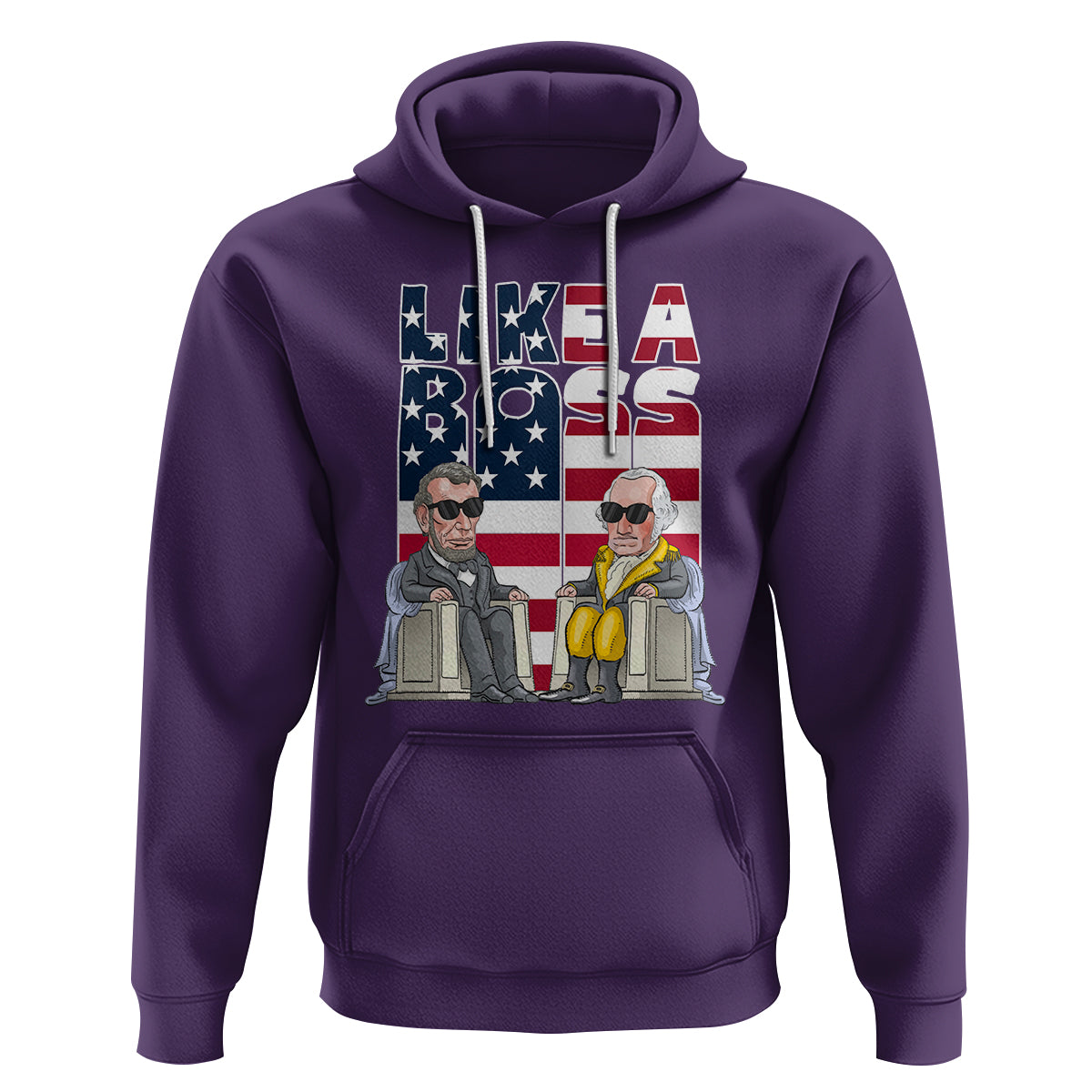 Presidents Day Hoodie Like A Boss Washington Lincoln Abe George US Flag - Wonder Print Shop