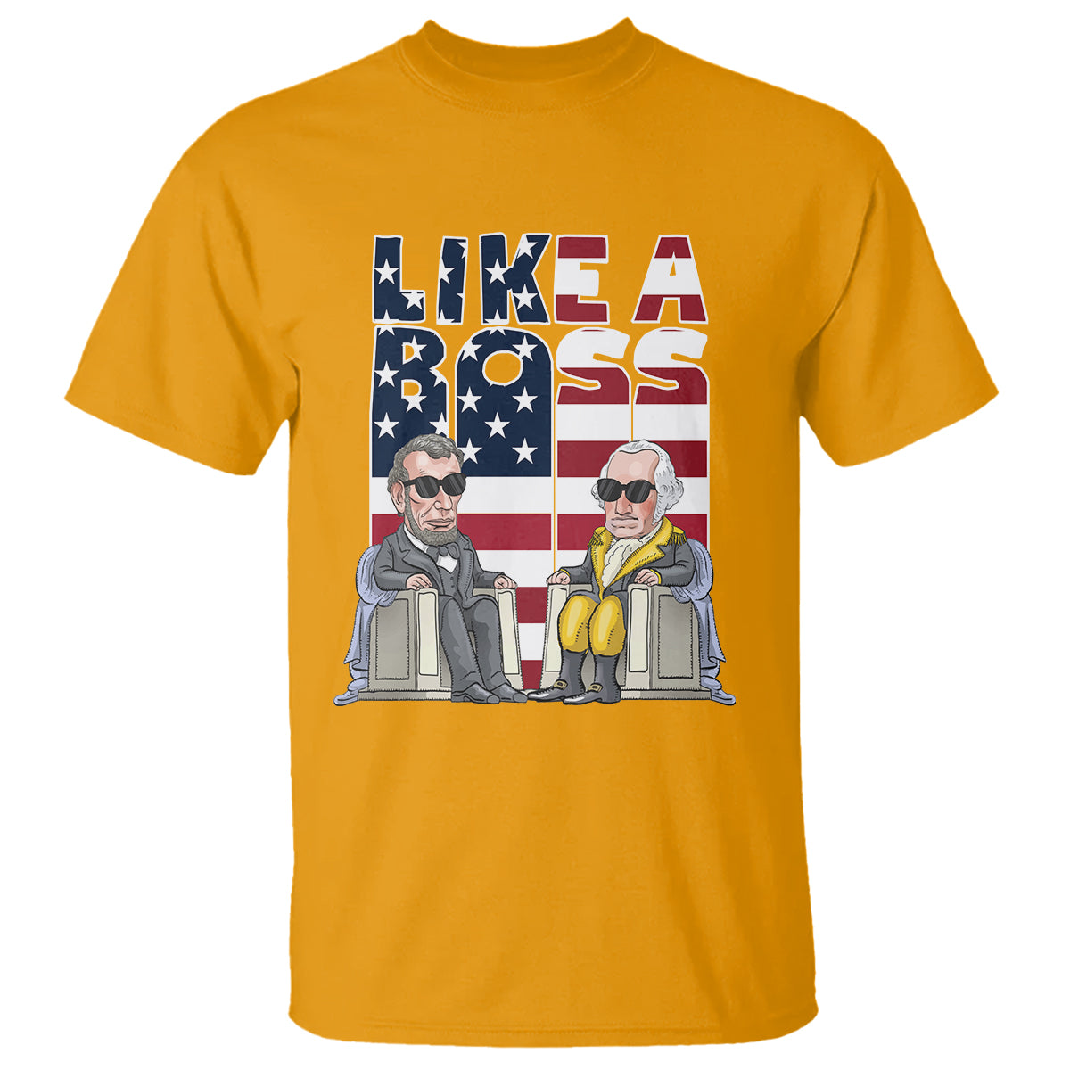 Presidents Day T Shirt Like A Boss Washington Lincoln Abe George US Flag - Wonder Print Shop