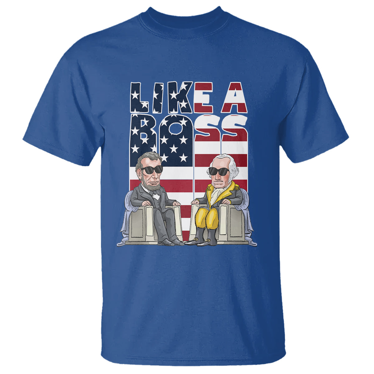 Presidents Day T Shirt Like A Boss Washington Lincoln Abe George US Flag - Wonder Print Shop