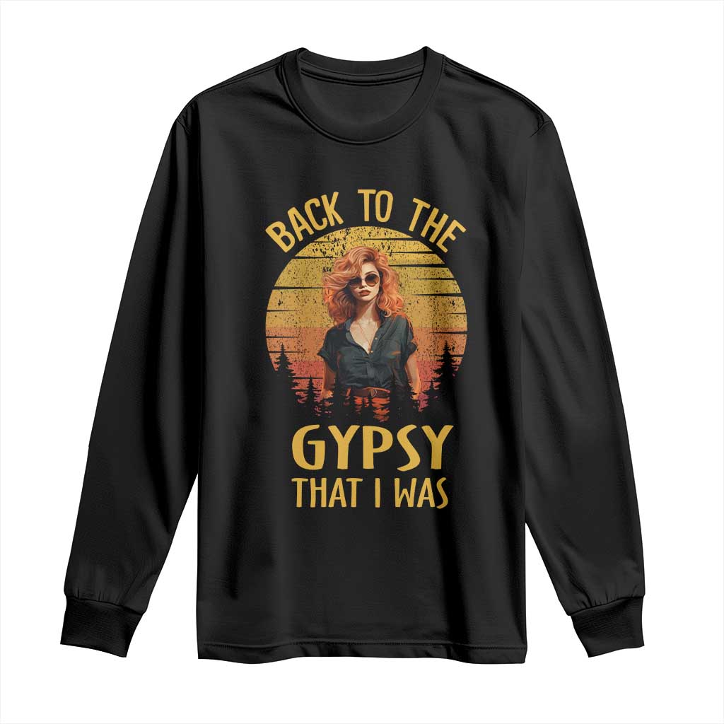 Back To The Gypsy That I Was Long Sleeve Shirt